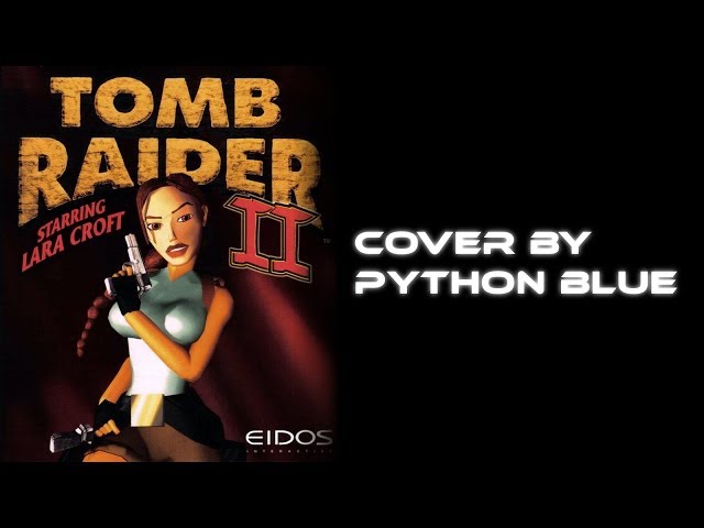 Tomb Raider II Soundtrack - Skidoo (Cover by Python Blue)