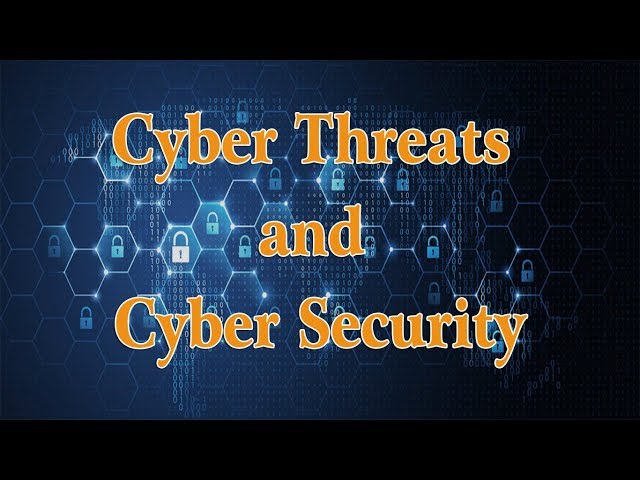 Cyber Threats and Cyber Security