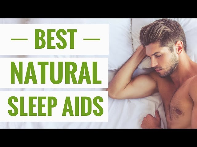 4 Natural Sleep Aids To Help You Get A Good Night's Sleep