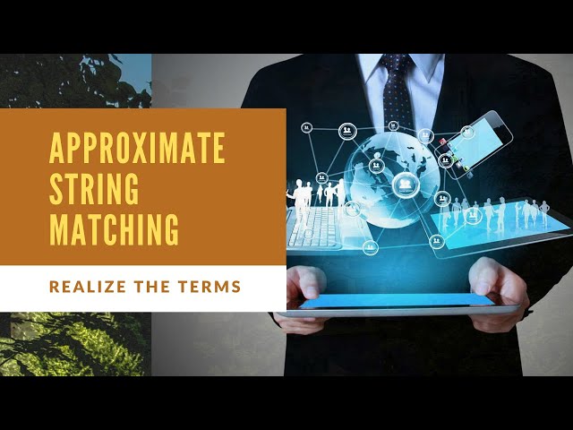 What is Approximate String Matching? Meaning, Definition, Explanation | RealizeTheTerms