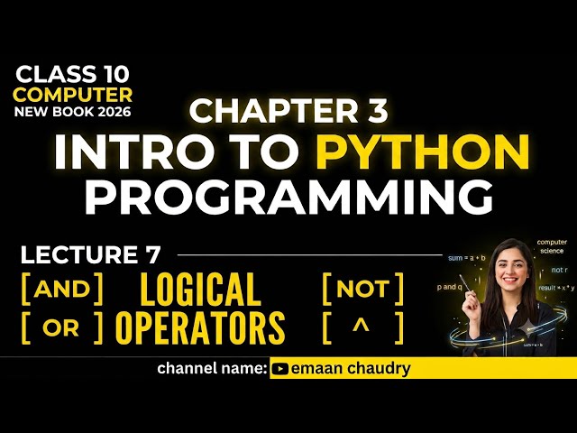 Logical Operators | ch 3 lec 7 | 10th computer new book 2026 | python programming 
