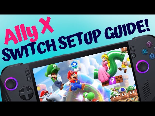 ROG Ally X: Switch Emulation Guide 2024 in 8 Simple Steps | YUZU