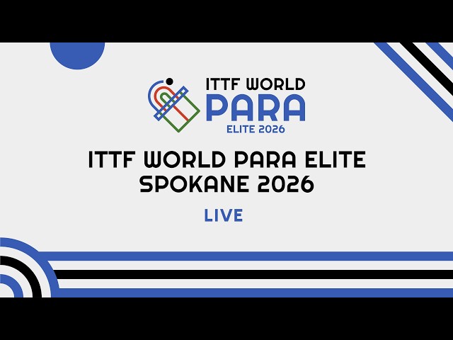 LIVE! | Day 4 | Table 1 | ITTF World Para Elite Spokane 2026 (USA)
