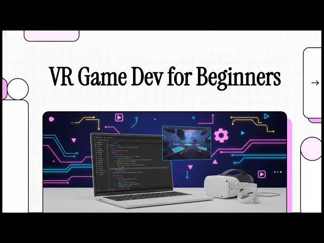 How to Get Into VR Game Development – Beginner's Guide for 2026