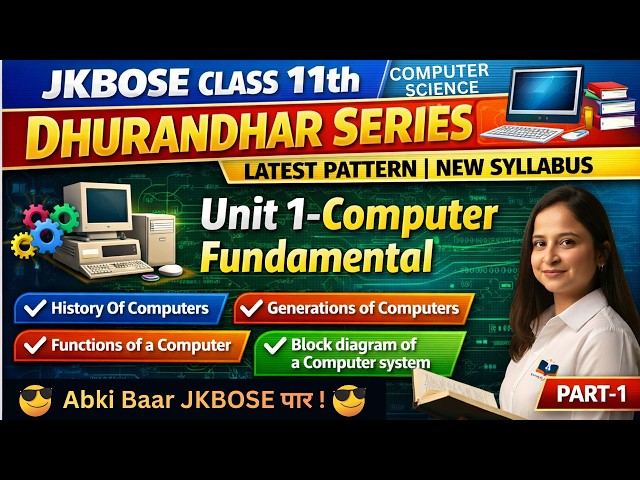Lecture 3 | Unit-1: Computer Fundamentals (Part-1) | JKBOSE Class 11th Computer Science