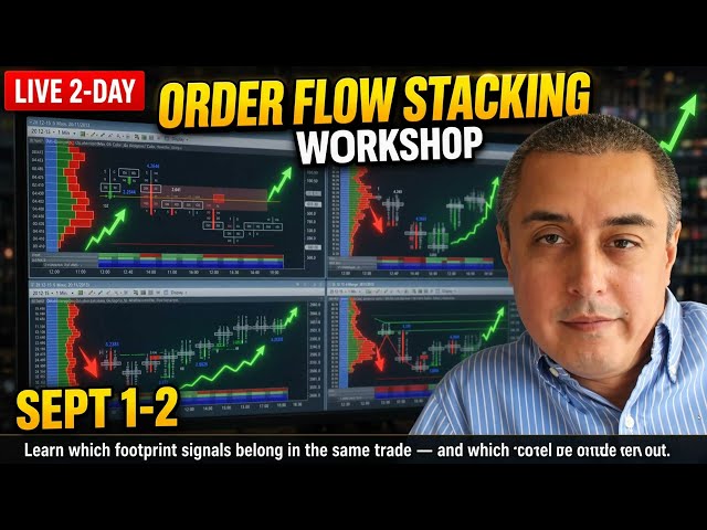 Order Flow Stacking Workshop Register Now