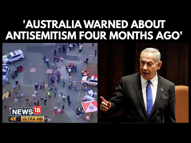 Bondi Beach Shooting | Netanyahu Blames Australia for Promoting Antisemitism | Sydney Attack | N18G
