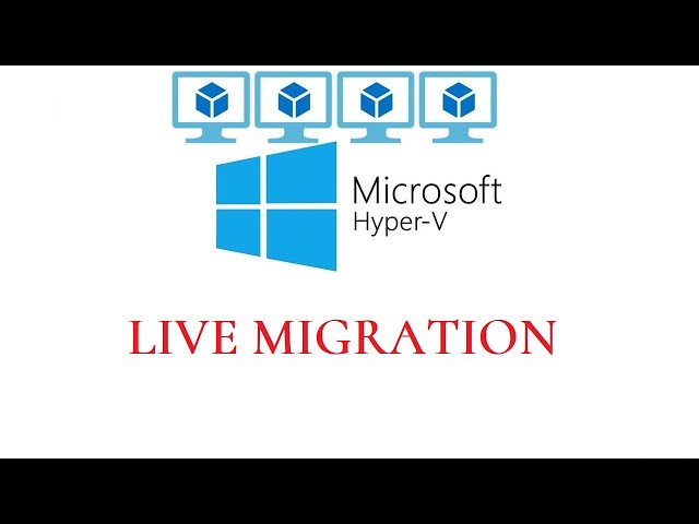 Hyper V Live Migration How to Easily Move VM to Another Host