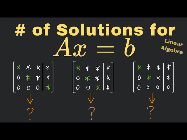 How Many Solutions Does Ax = b Have? | Linear Algebra Basics