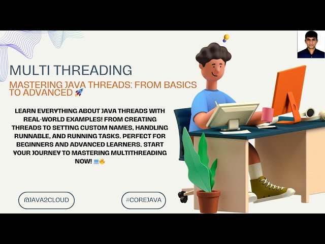 43. Mastering Java Threads: From Basics to Advanced 🚀