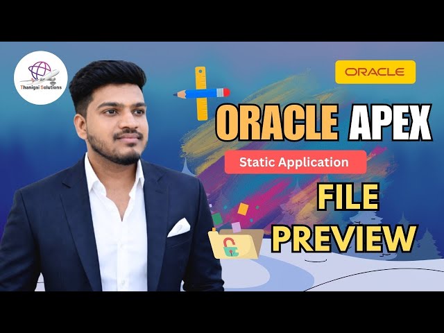✨ How to Access and Preview Static Application Files in Oracle APEX | @thanigaisolutions 