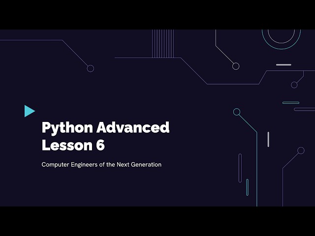 Advanced Python Lesson 6