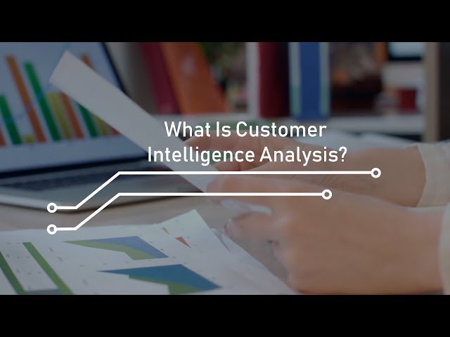 What Is Customer Intelligence Analysis?