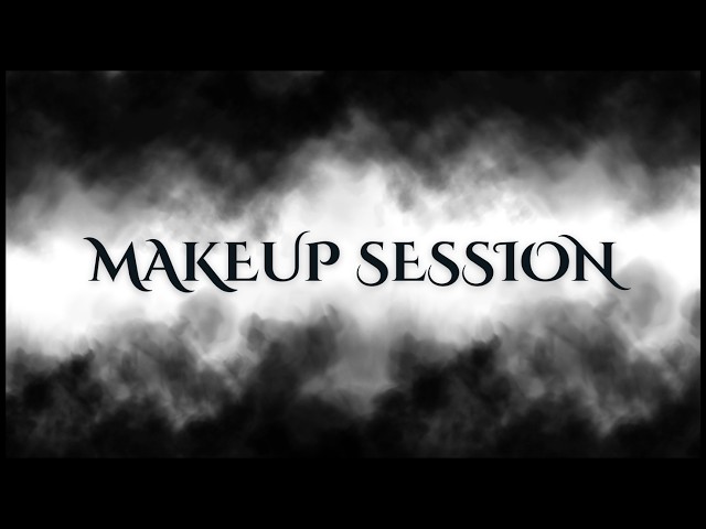 🤡 MAKEUP SESSION FOR ~ 16.AUGUST.2026