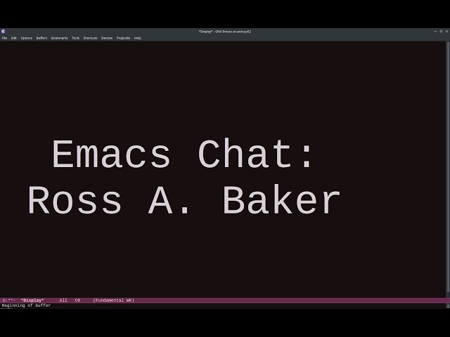 Emacs Chat 26: Ross A. Baker