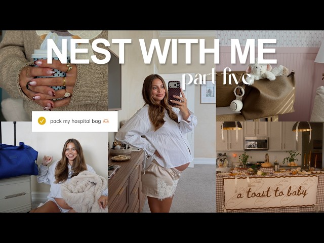 NEST WITH ME | packing hospital bags, birth nails and baby sprinkle