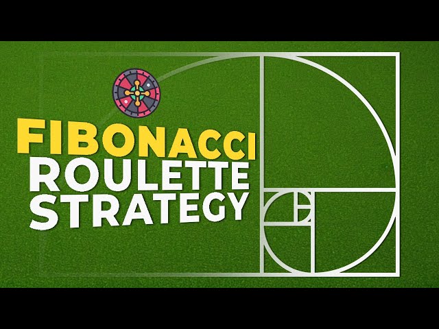 Fibonacci Roulette Strategy Explained