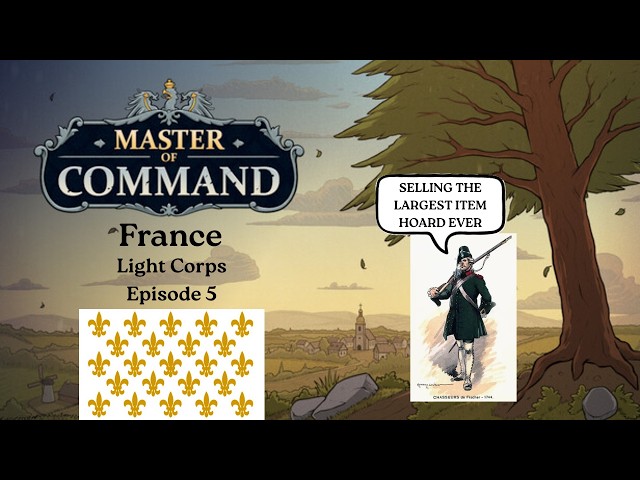 Master of Command - French Light Corps (Marshal Difficulty) - Episode 5
