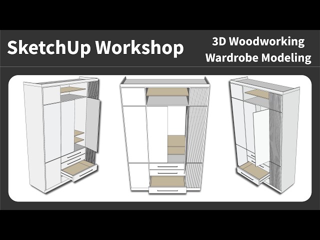 SketchUp 3D Woodworking: Pro Wardrobe Modeling Step-by-Step!