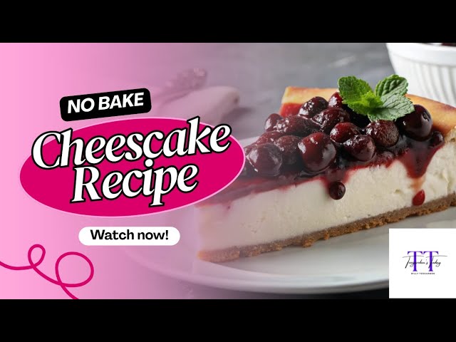 Easy No Bake Cheesecake from scratch Ultimate Cheesecake Recipe — Creamy, Delicious & Easy!