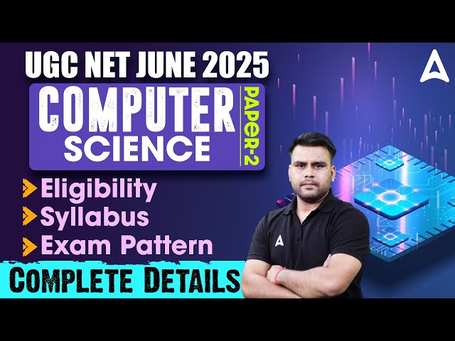 UGC NET Computer Science Paper 2 Syllabus, Eligibility, Exam Pattern | Complete Details