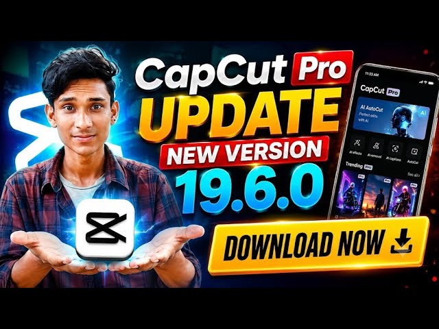 CapCut Pro New Update 🔥 New Version 19.6.0 | New Features & Latest Update