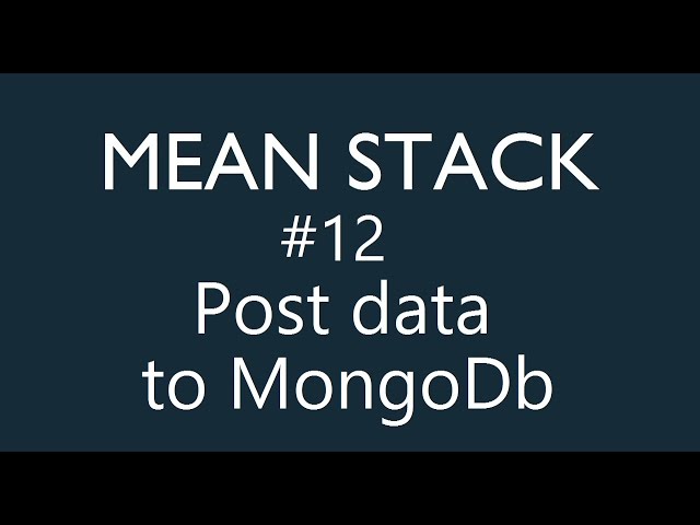 Mean Stack Tutorial - 12 - Post data to Mongodb