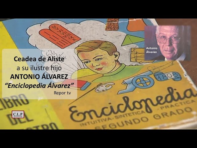 Ceadea de Aliste (Zamora) a su ilustre hijo Antonio Álvarez "Enciclopedia Álvarez" (repor tv)