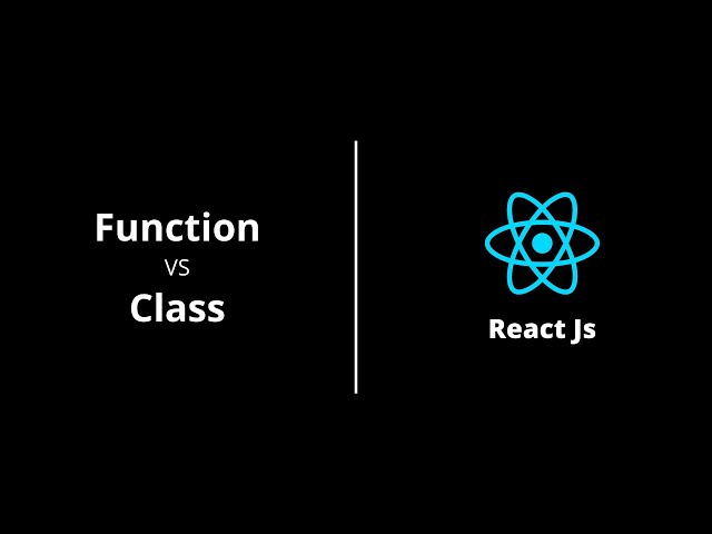 Function vs Class Component | React Js