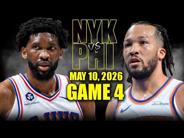 New York Knicks vs Philadelphia 76ers Full Game 4 Highlights - May 10, 2026 | NBA Playoffs