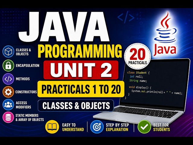 Java Programming Unit 2 | Practicals 1 to 20 | Classes & Objects | OOP Concepts | Java Lab Programs