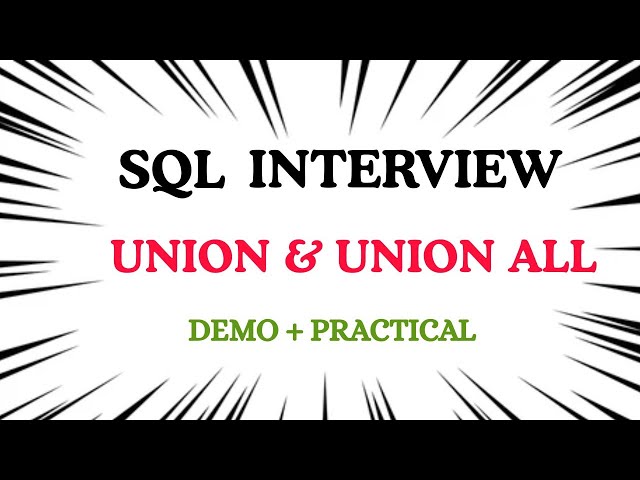 SQL interview: Explained possible questions Union & Union ALL