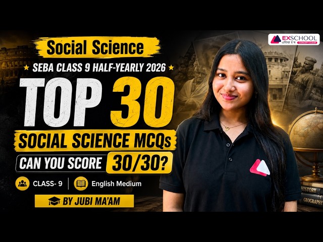 SEBA Class 9 Half-Yearly 2026 - Top 30 Social Science MCQs | Can You Score 30/30?