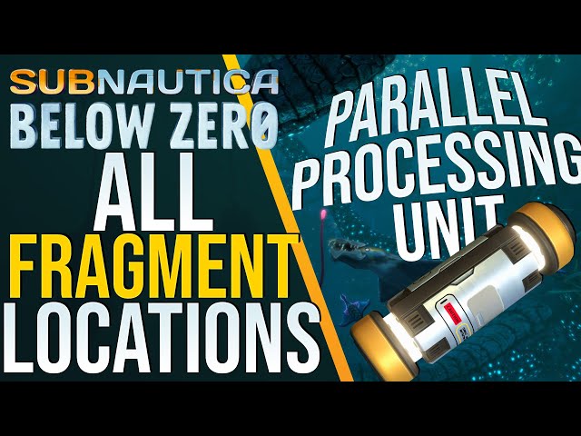 Subnautica Below Zero | All Parallel Processing Unit Fragments Locations