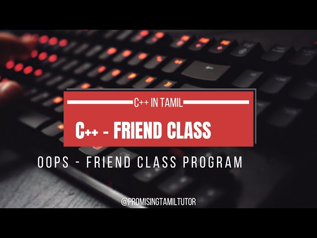 What is Friend Class? Syntax of Friend Class? Example C++ Program for Friend Class || in Tamil
