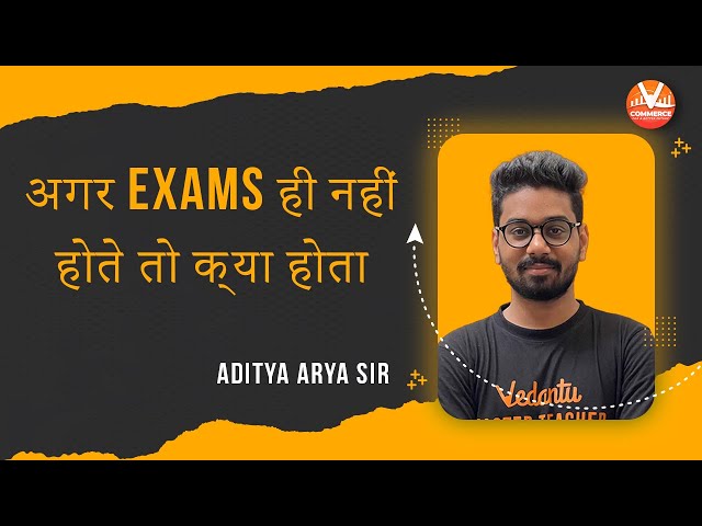 #shorts What If There Were No Exams! 😱 [DO WATCH] | Vedantu Commerce | Aditya Sir