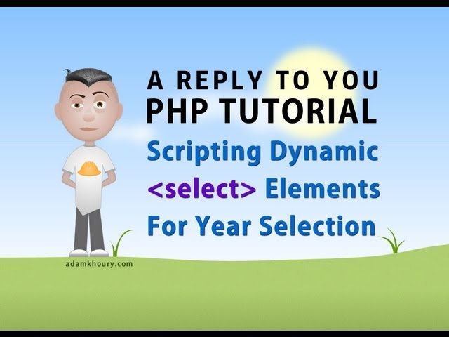 PHP Tutorial - Dynamic Select Year List Script HTML Form Elements
