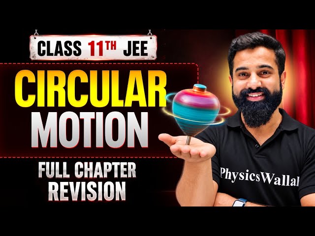 Circular Motion Class 11 | Complete Concepts + JEE Questions