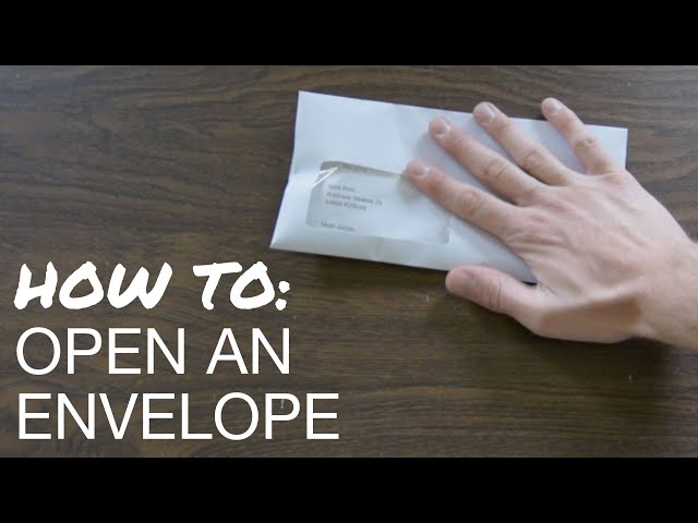 HOW TO OPEN AN ENVELOPE