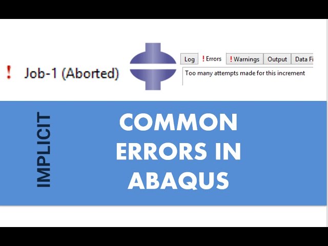 Abaqus Common Errors (How to solve)