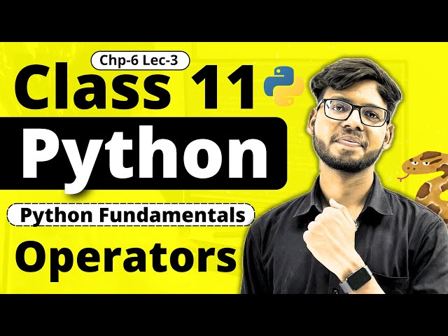 Class 11 Computer Science |  Python Fundamentals | Operators| Vishal Kumar