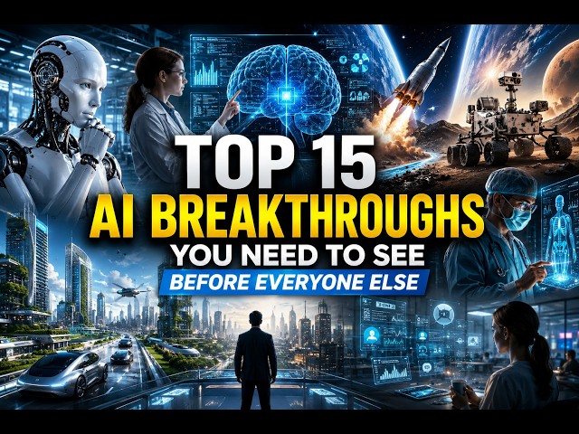 Top 15 AI Breakthroughs You Need to See Before Everyone Else (4K AI Documentary)