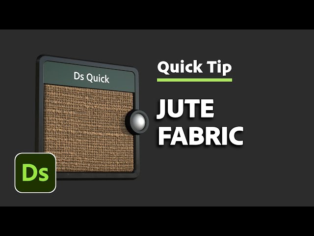 Jute Fabric | Designer Quick Tip #32 | Adobe Substance 3D