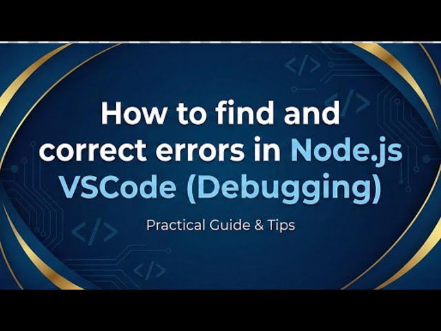 how to find and correct errors in Node.js VS Code