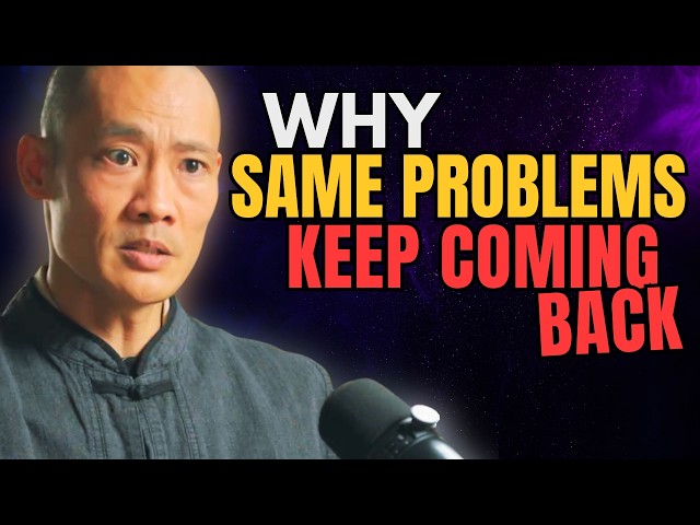 Why the Same Problems Keep Coming Back | Master Shi Heng Yi