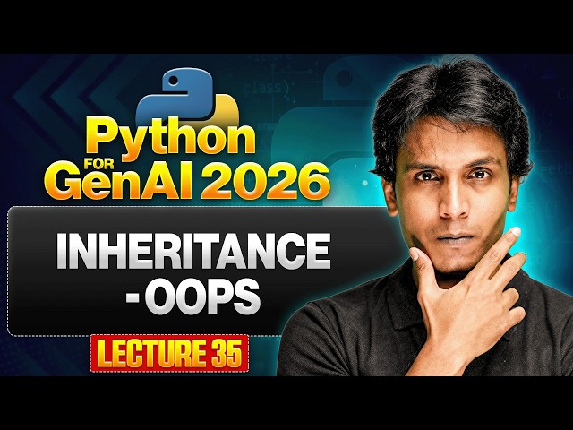 Inheritance   OOPS  | Python for Gen AI 2026 | Lecture 35