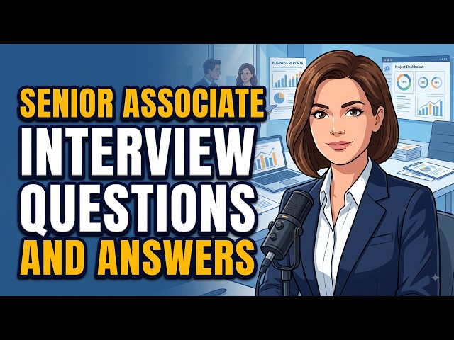 Senior Associate Interview Questions and Answers