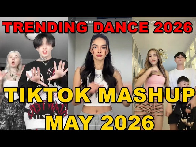 TIKTOK DANCE MASHUP MAY  2026 || TIKTOK DANCE TREND 2026
