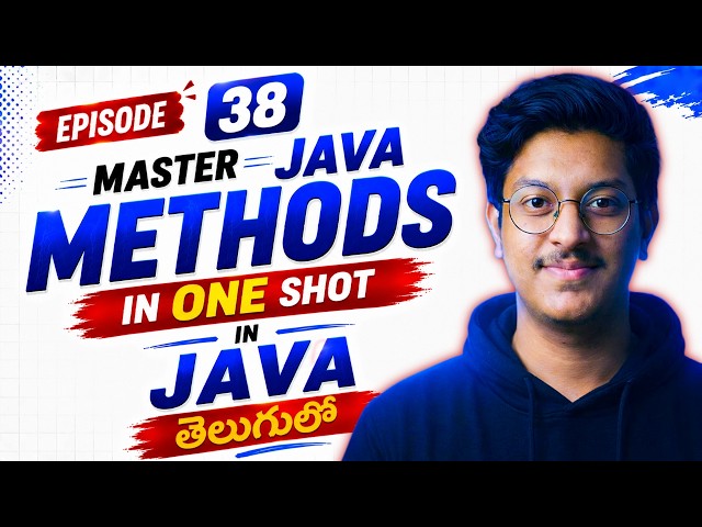 Episode 38: Master JAVA METHODS in ONE SHOT | Explained in Telugu | Free JAVA + DSA Course in Telugu