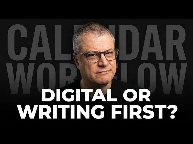 Calendar Workflow: Digital or Writing First?